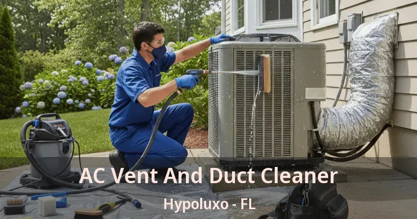 AC Vent And Duct Cleaner Hypoluxo - FL AC Vent And Duct Cleaner Hypoluxo - FL
