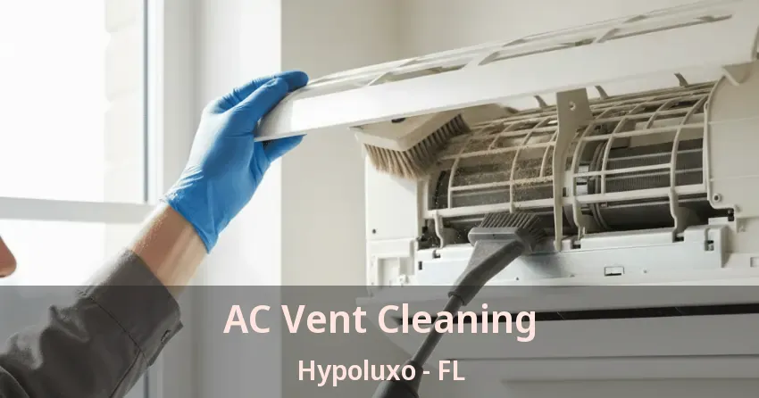 AC Vent Cleaning Hypoluxo - FL