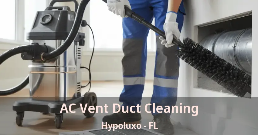 AC Vent Duct Cleaning Hypoluxo - FL