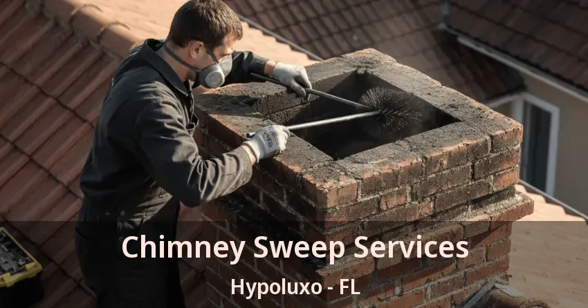 Chimney Sweep Services Hypoluxo - FL