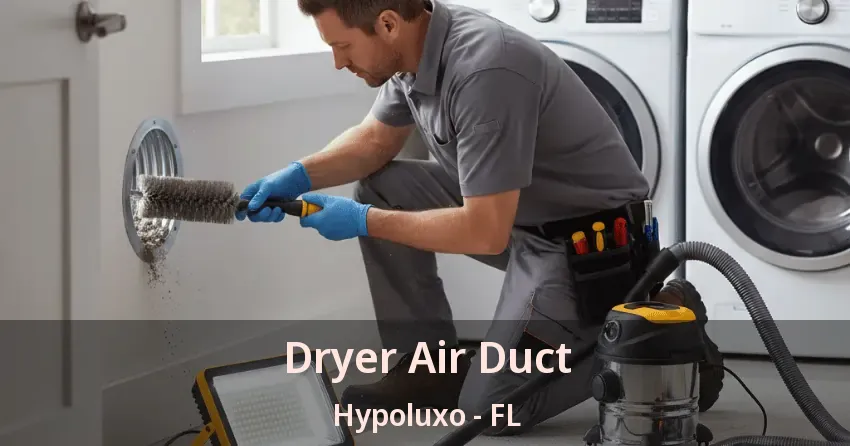 Dryer Air Duct Hypoluxo - FL