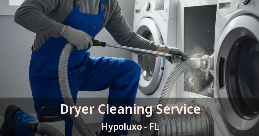 Dryer Cleaning Service Hypoluxo - FL