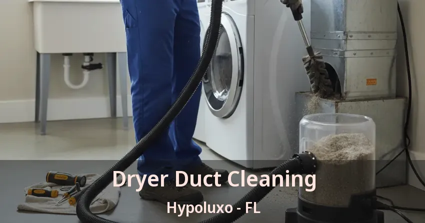 Dryer Duct Cleaning Hypoluxo - FL