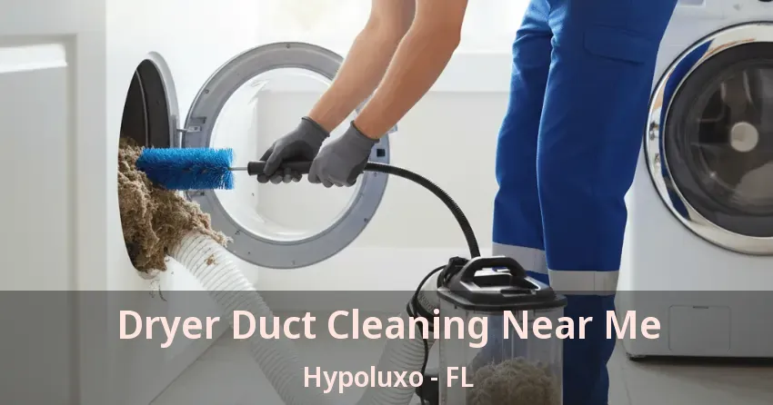 Dryer Duct Cleaning Near Me Hypoluxo - FL Dryer Duct Cleaning Near Me Hypoluxo - FL