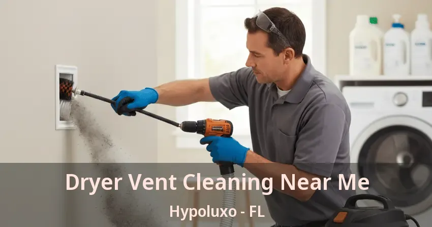 Dryer Vent Cleaning Near Me Hypoluxo - FL