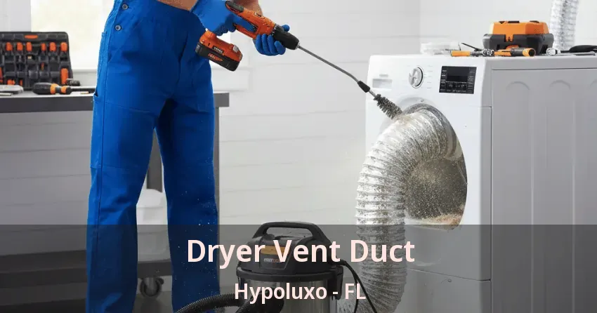 Dryer Vent Duct Hypoluxo - FL
