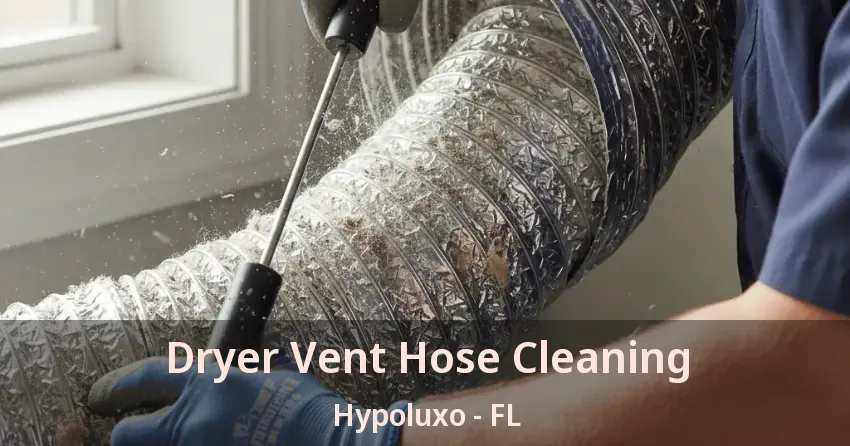 Dryer Vent Hose Cleaning Hypoluxo - FL