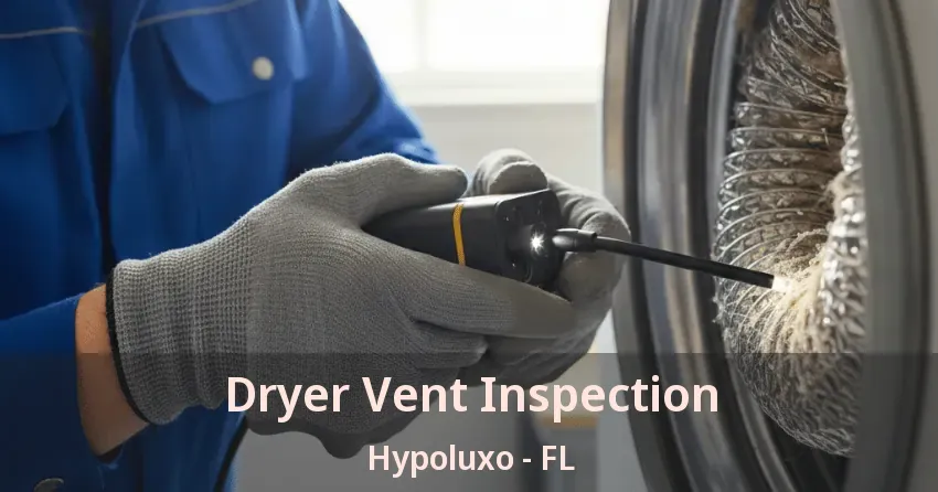 Dryer Vent Inspection Hypoluxo - FL