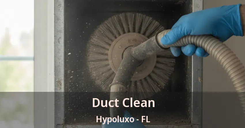 Duct Clean Hypoluxo - FL