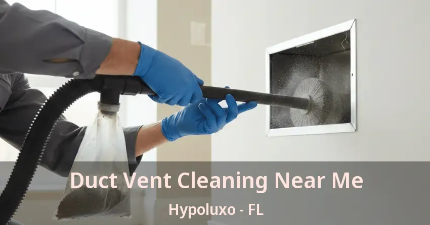 Duct Vent Cleaning Near Me Hypoluxo - FL Duct Vent Cleaning Near Me Hypoluxo - FL