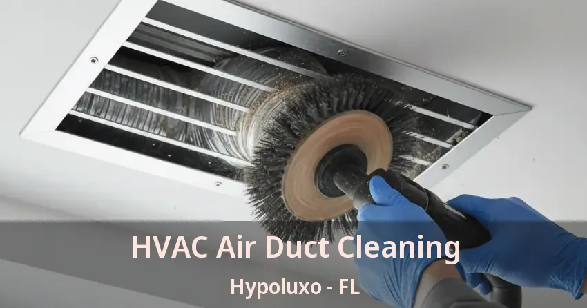 HVAC Air Duct Cleaning Hypoluxo - FL HVAC Air Duct Cleaning Hypoluxo - FL